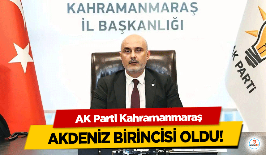 AK Parti Kahramanmaraş Akdeniz Birincisi Oldu!