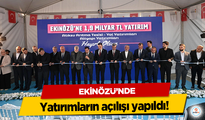 Ekinözü’nde yatırımların açılışı yapıldı!