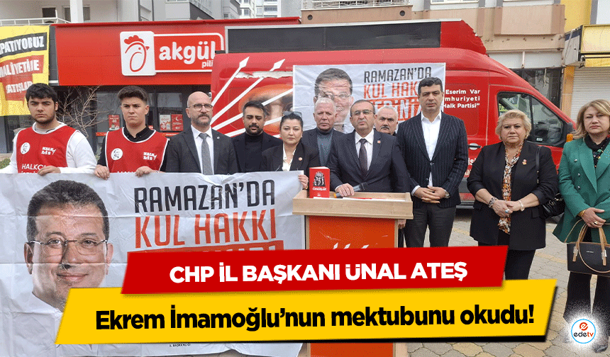 CHP İl Başkanı Ünal Ateş, Ekrem İmamoğlu’nun mektubunu okudu!