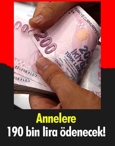 Annelere 190 bin lira ödenecek!