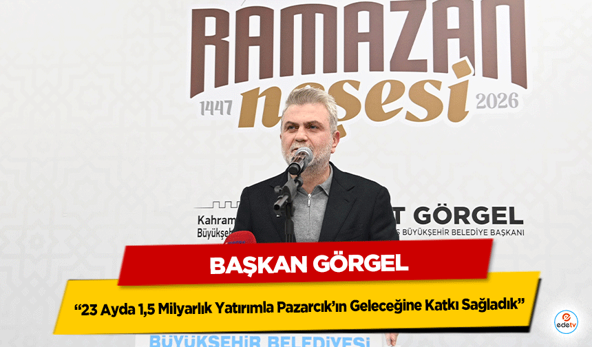 1,5 Milyarlık Yatırımla Pazarcık’ın Geleceğine Katkı Sağladık”