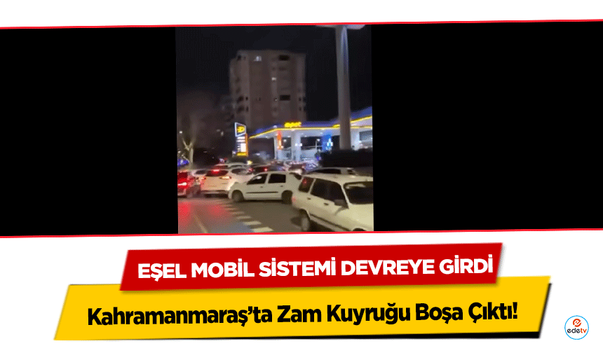Eşel Mobil Sistemi Devreye Girdi, Kahramanmaraş’ta Zam Kuyruğu Boşa Çıktı!