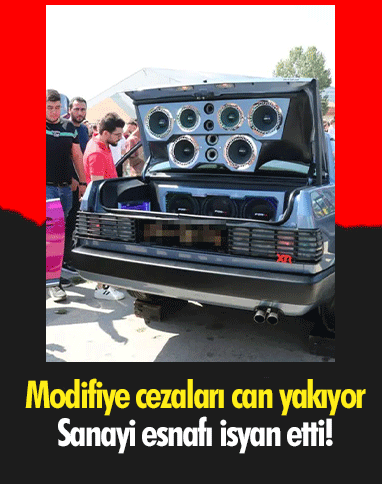 Modifiye cezaları can yakıyor, Sanayi esnafı isyan etti!