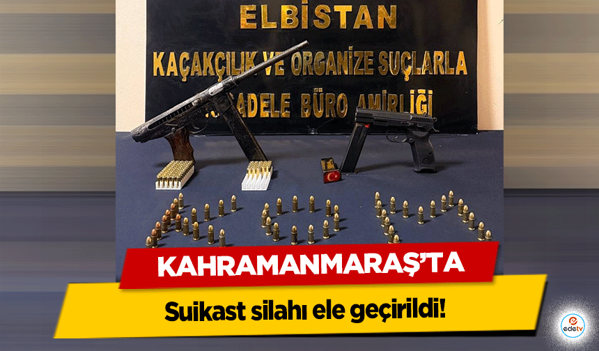 Kahramanmaraş’ta suikast silahı ele geçirildi!