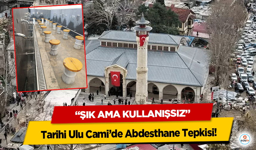 Tarihi Ulu Cami’de Abdesthane Tepkisi: “Şık Ama Kullanışsız”