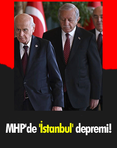 MHP'de 'İstanbul' depremi!