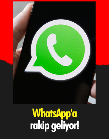 WhatsApp'a rakip geliyor!
