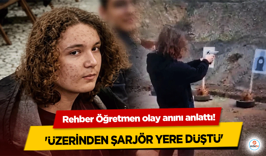 Rehber Öğretmen olay anını anlattı! 'Üzerinden şarjör yere düştü'