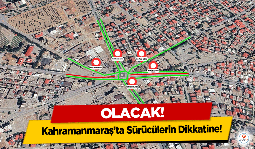 Kahramanmaraş’ta Sürücülerin Dikkatine!