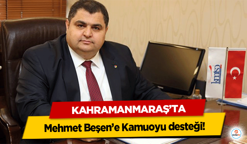 Mehmet Beşen’e Kamuoyu desteği!
