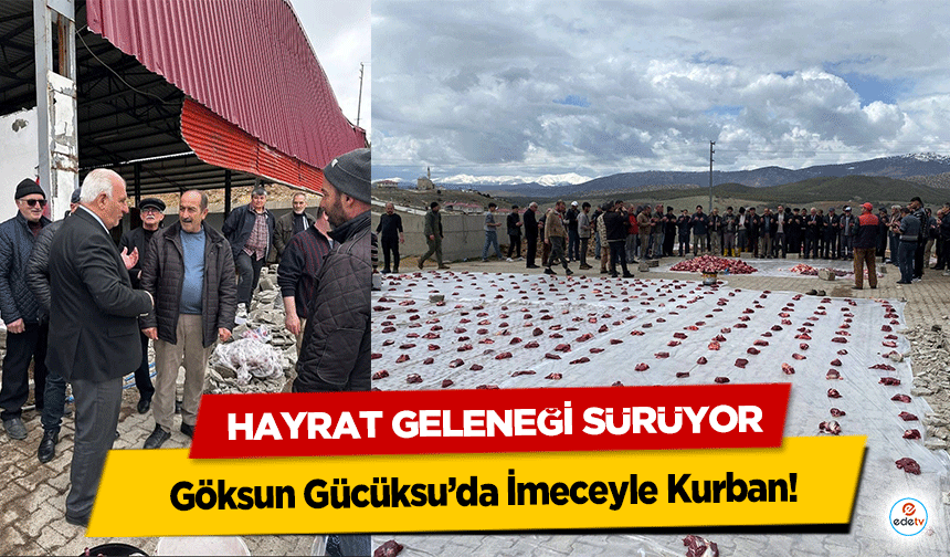 Göksun Gücüksu’da İmeceyle Kurban: Hayrat Geleneği Sürüyor!