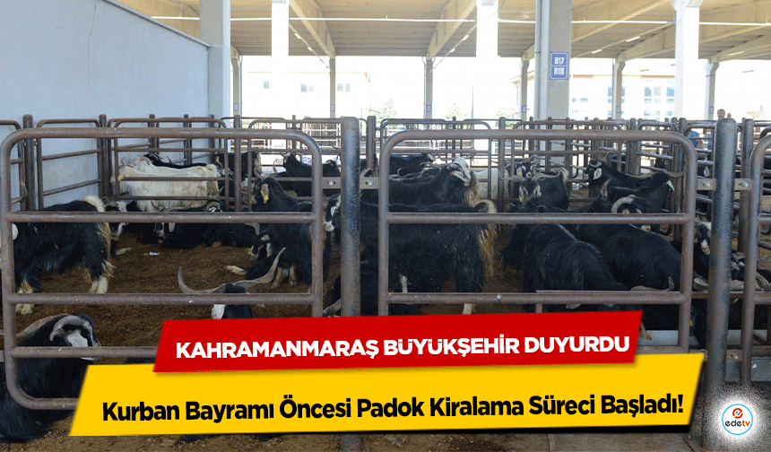 Kahramanmaraş Büyükşehir Duyurdu: Kurban Bayramı Öncesi Padok Kiralama Süreci Başladı
