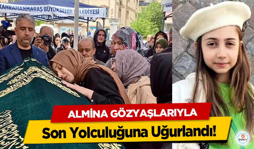Almina Gözyaşlarıyla Son Yolculuğuna Uğurlandı