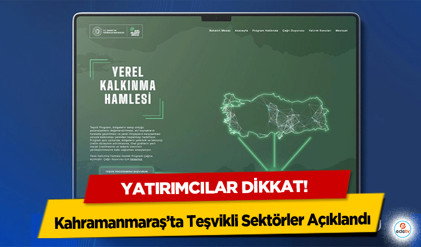 Yatırımcılar dikkat! Kahramanmaraş’ta Teşvikli Sektörler Açıklandı