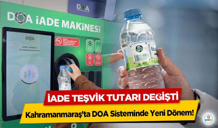 Kahramanmaraş’ta DOA Sisteminde Yeni Dönem! İade Teşvik Tutarı Değişti