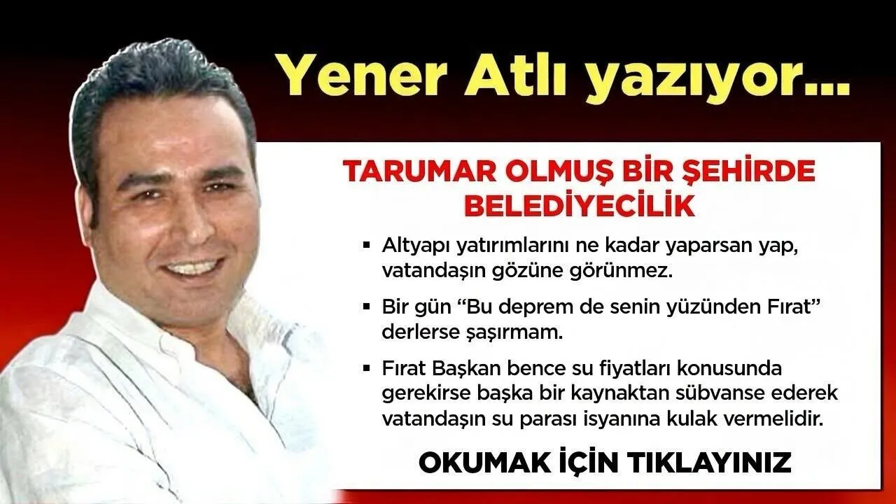 Yener Atlı Tarumar Olmuş Bir Belediyecilik