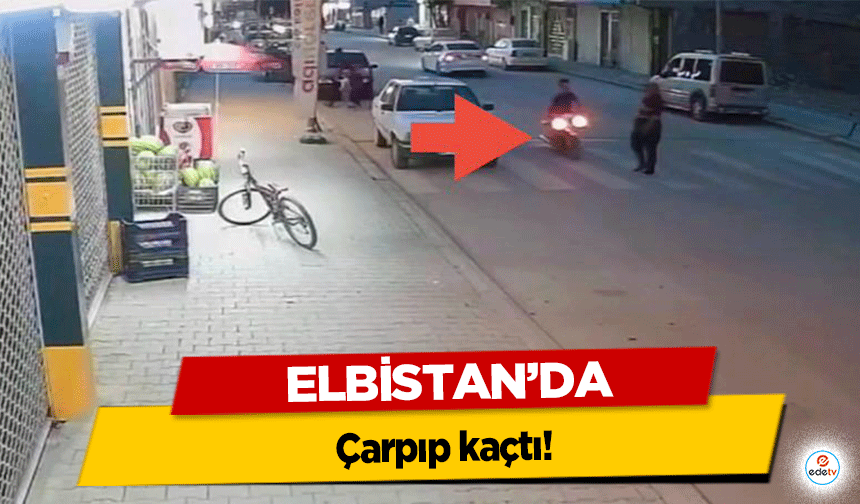 Elbistan’da çarpıp kaçtı!