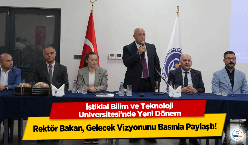 İstiklal Bilim ve Teknoloji Üniversitesi'nde Yeni Dönem: Rektör Bakan, Gelecek Vizyonunu Basınla Paylaştı!