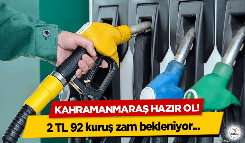 Kahramanmaraş hazır ol! 2 TL 92 kuruş zam bekleniyor...