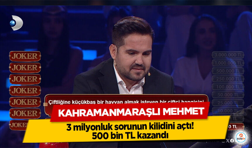 Kahramanmaraşlı Mehmet, 3 milyonluk sorunun kilidini açtı! 500 bin TL kazandı