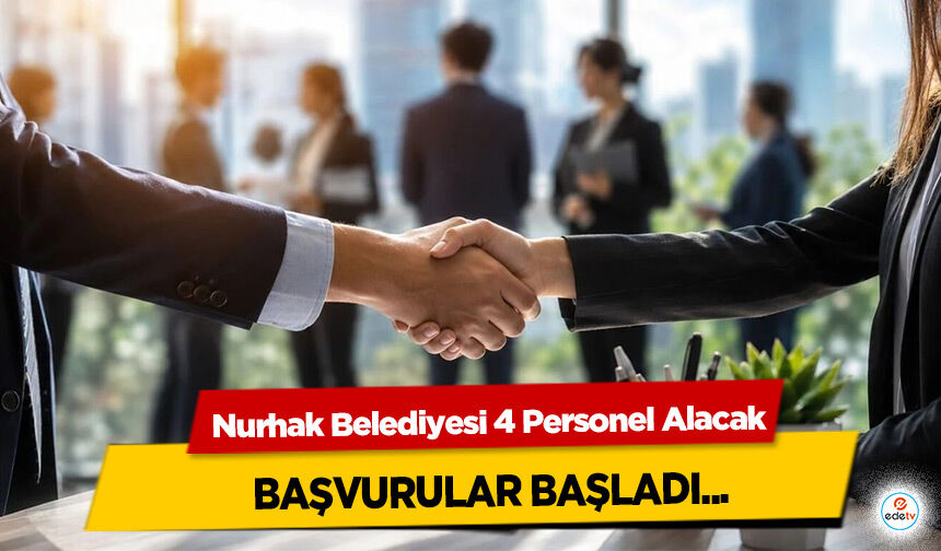 Nurhak Belediyesi 4 Personel Alacak: Başvurular Başladı!