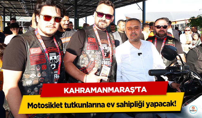 Kahramanmaraş motosiklet tutkunlarına ev sahipliği yapacak!