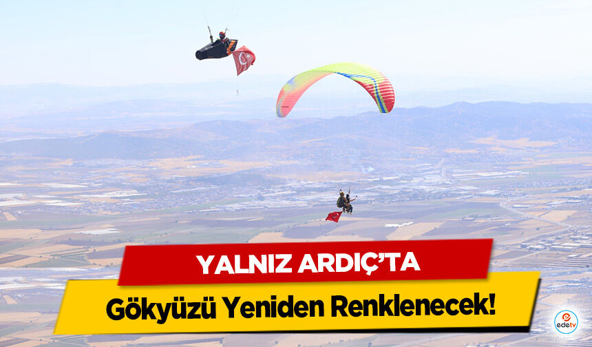 Yalnız Ardıç’ta Gökyüzü Yeniden Renklenecek!