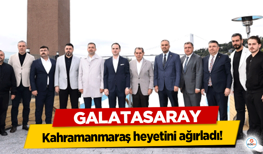 Galatasaray Kahramanmaraş heyetini ağırladı!